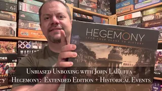 Hegemony Extended Edition + Historical Events -Unbiased Unboxing with John LaRuffa