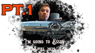 I'm going to Essen Spiel 2025! Pt. 1