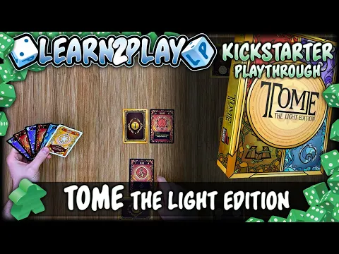 Learn To Play Presents: A Kickstarter Playthrough For Tome