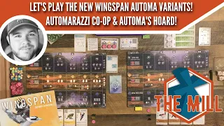 Let's Play the new Wingspan Automa Variants! Automarazzi Co-Op & Automa's Hoard - The Mill
