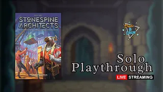 Stonespine Architects | Solo Playthrough | Live Stream