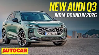 New Audi Q3 - It’s a shrunken Q5! | First Look | Autocar India