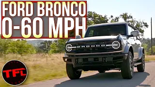 Just How Quick Is The Brand New Ford Bronco? Let's Find Out!