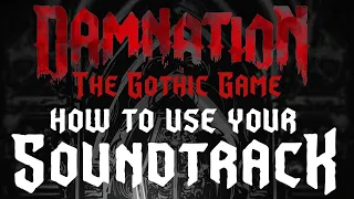 How to Use Your Damnation: The Gothic Game Soundtrack