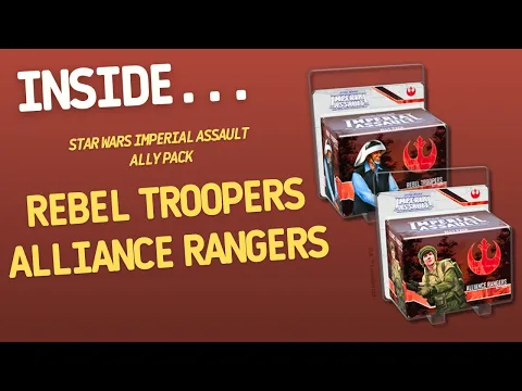 Star Wars Imperial Assault Rebel Trooper and Alliance Rangers Ally Packs | Inside #676