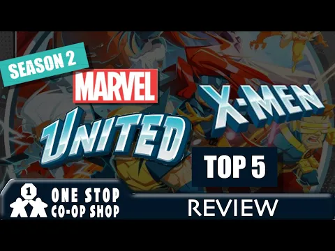 Marvel United X-Men - Season 2 | Top 5 Review | with Steve & Kim