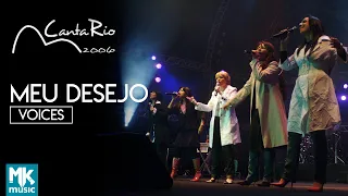 Voices - Meu Desejo (Ao Vivo) - DVD Canta Rio 2006