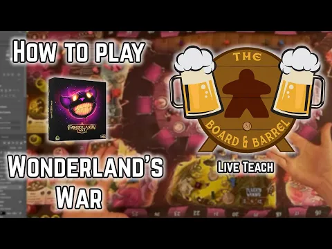How to Play Wonderland's War (B&B Live Teach)