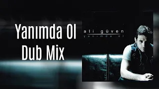 Ali Güven - Yanımda Ol - Dubb Remix (Official Audio Video)