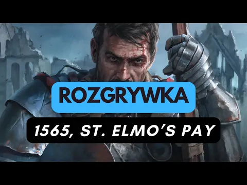 (662) Rozgrywka - 1565, St. Elmo’s Pay (PL)