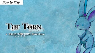 How to Play The Torn - a Pandemonium Estate Storyline