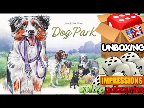 Dog Park - Unboxing & Impressions (EN) by Epitrapaizoume
