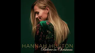 Believe in Christmas - Hannah Huston (audio)