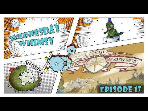 Wednesday Whimsy - Episode 17 - The Guild of Merchant Explorers