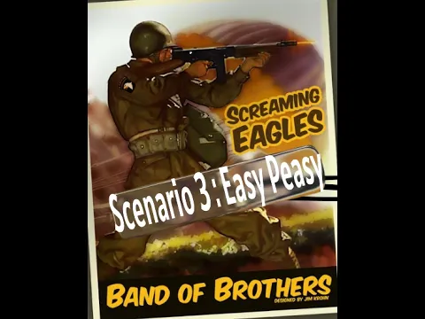 Band of Brothers Scenario 3 " Easy Peasy"