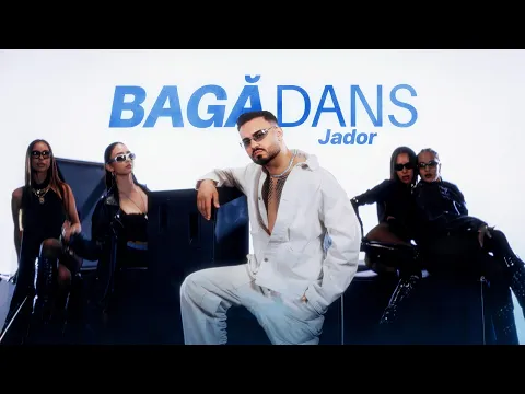 Jador - Bagă dans | video