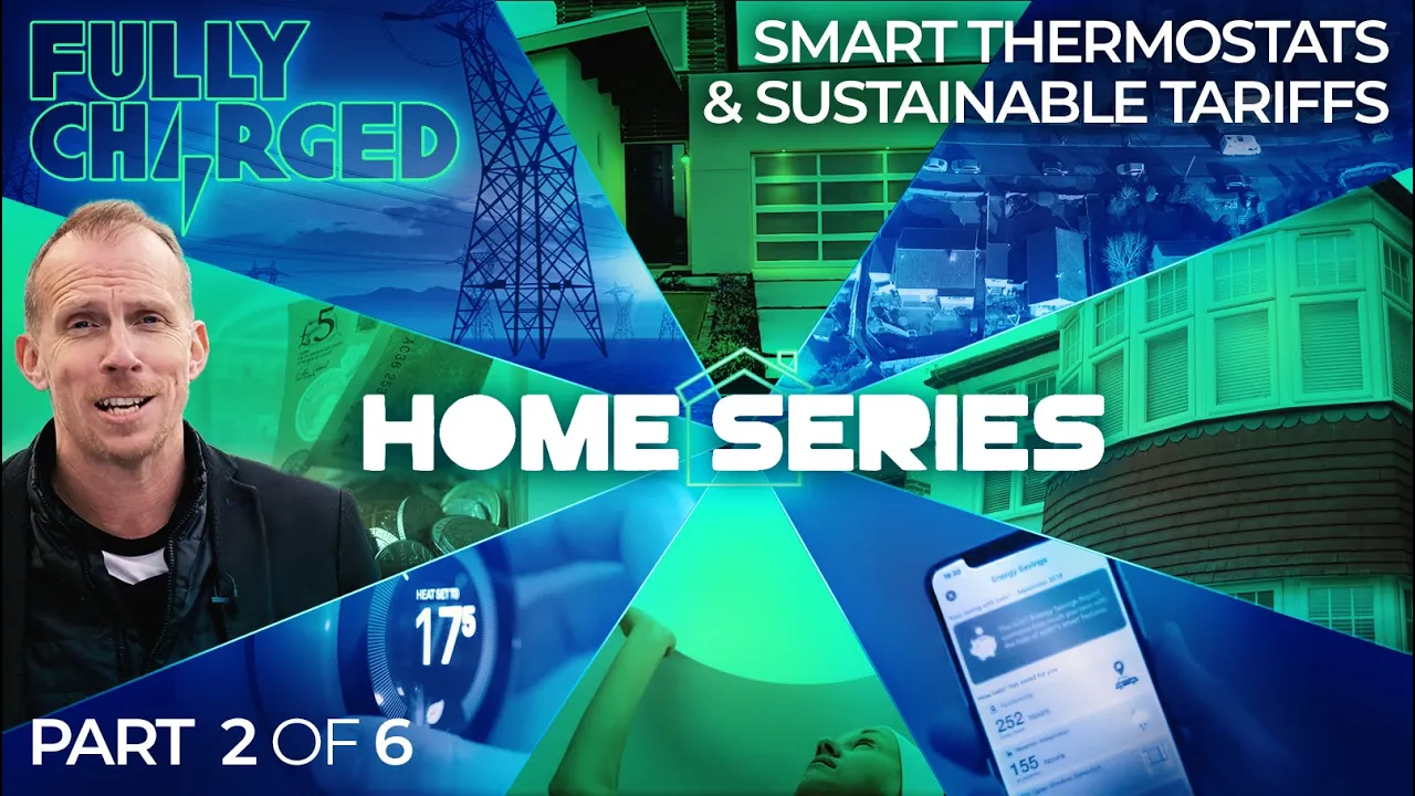 HOME ENERGY Episode 2 - Cheaper Measures, Smart Thermostats & Sustainable Tariffs | FULLY CHARGED