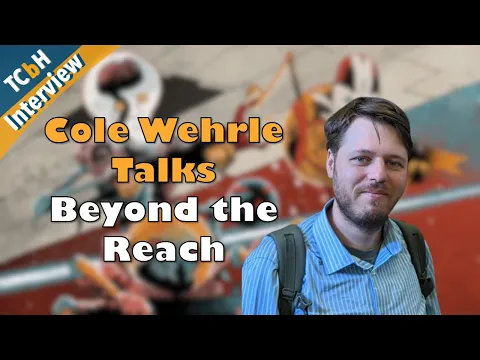 Cole Wehrle talks Beyond the Reach, New Foundations and Buried Giant Studios - TCbH Interview