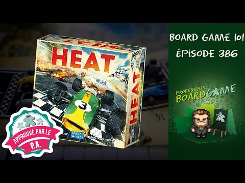 Board Game 101 EP386 Heat Règles et critique