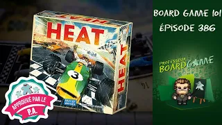 Board Game 101 EP386 Heat Règles et critique