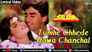 Tumhe Chhede Hawa Chanchal - Lyrical Video Song | Salaami | Ishtar Music