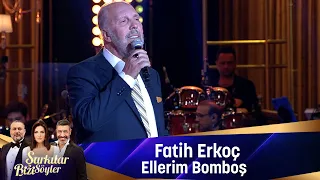 Fatih Erkoç - ELLERİM BOMBOŞ