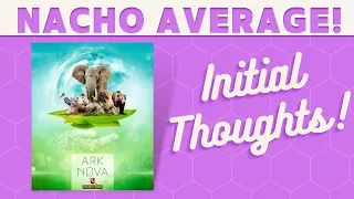 Ark Nova - First Impressions!