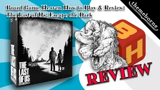 Board Game Heaven How To Play & Review 257: The Last of Us: Escape the Dark (Themeborne)