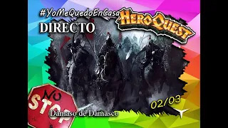 Partida HeroQuest - 15.B: LA COMPAÑÍA TENEBROSA #NoStop #YoMeQuedoEnCasa #DirectoConDD