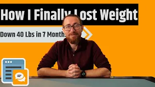 How I Lost 40 Lbs Over the Past 7 Months
