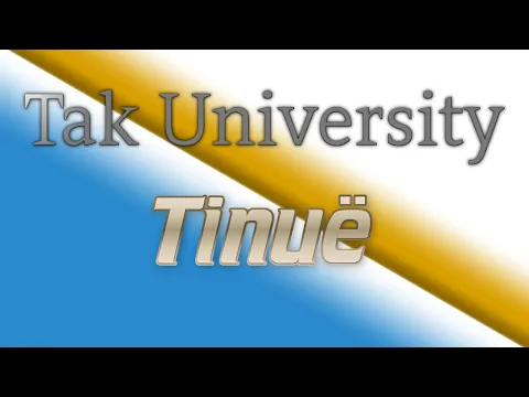 Tak University - Tinuë