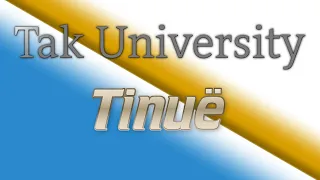 Tak University - Tinuë