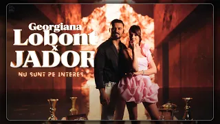 Georgiana LOBONT \u0026 JADOR - Nu sunt pe interes || Oficial Video