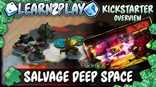Learn to Play Presents: Kickstarter overview for Salvage Deep Space