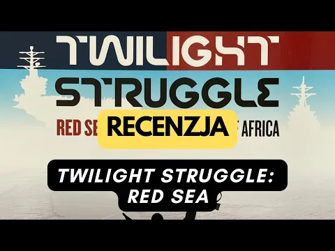 (977) Twilight Struggle: Red Sea - Conflict in the Horn of Africa - recenzja (PL)