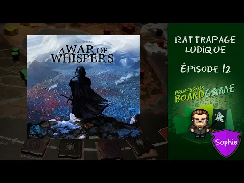 Rattrapage Ludique (EP12) A War of Whispers - Règles et critique