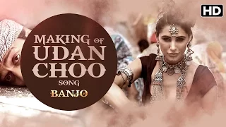 Making Of Udan Choo Song | Banjo | Riteish Deshmukh, Nargis Fakhri