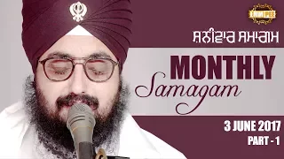 Part 1 - 3 JUNE 2017 - MONTHLY DIWAN - G  Parmeshar Dwar Sahib - Full HD
