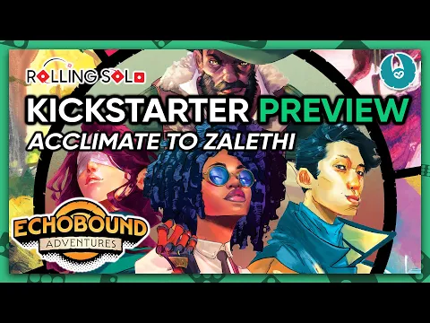 Echobound Adventures | Kickstarter Preview | Solo Playthrough | Acclimate to Zalethi