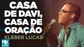 Kleber Lucas | Casa De Davi, Casa De Oração - DVD Propósito (Ao Vivo)