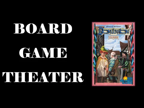 Board Game Theater: Dominion Guilds