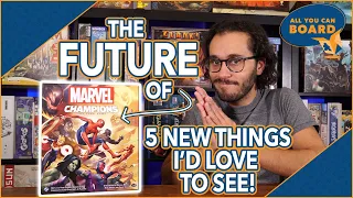 The FUTURE of MARVEL CHAMPIONS | 5 New Additions I Hope we See!