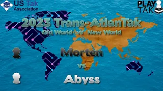 Morten vs Abyss - 2023 Trans-AtlanTak - Seed 5 - Live Commentary