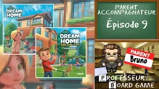 Parent Accompagnateur (EP09) Dream Home & Extension - Règles et critique