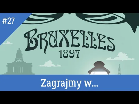 Zagrajmy w... #27 - Bruxelles 1897 / Around The Board