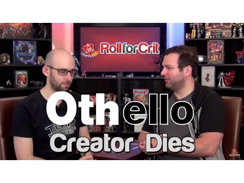 Othello Creator Dies | Roll For Crit