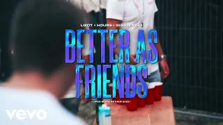 LIZOT x HOURS x Gigo&#39;n&#39;Migo - Better As Friends (Open Beatz Anthem 2023) (Lyric Video)
