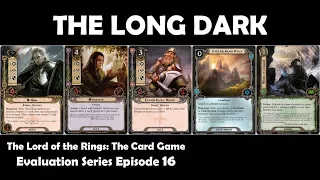 The Long Dark Player Card Review | LOTR LCG | Evaluation Series Episode 16