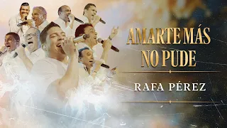 Amarte Más No Pude, Rafa Pérez & Marciano Martínez - En Vivo