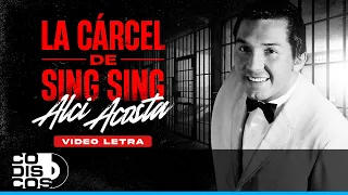 La Cárcel De Sing Sing, Alci Acosta - Video Letra